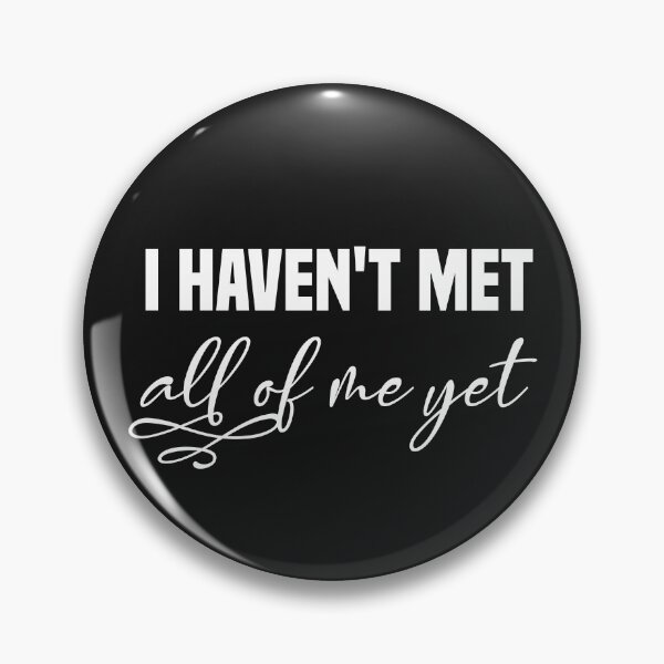 Item preview, i haven't met all of me yet designed and sold by Crystakim.