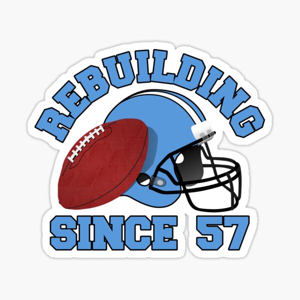 Funny Rebuilding detroit Football since 1957' Sticker