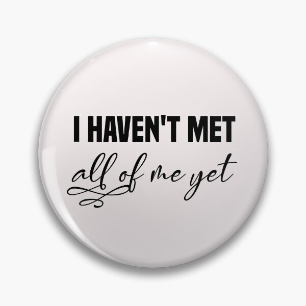 Item preview, i haven't met all of me yet designed and sold by Crystakim.