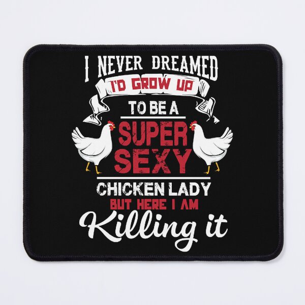 Item preview, Super Sexy Chicken Lady designed and sold by HitsTosp.