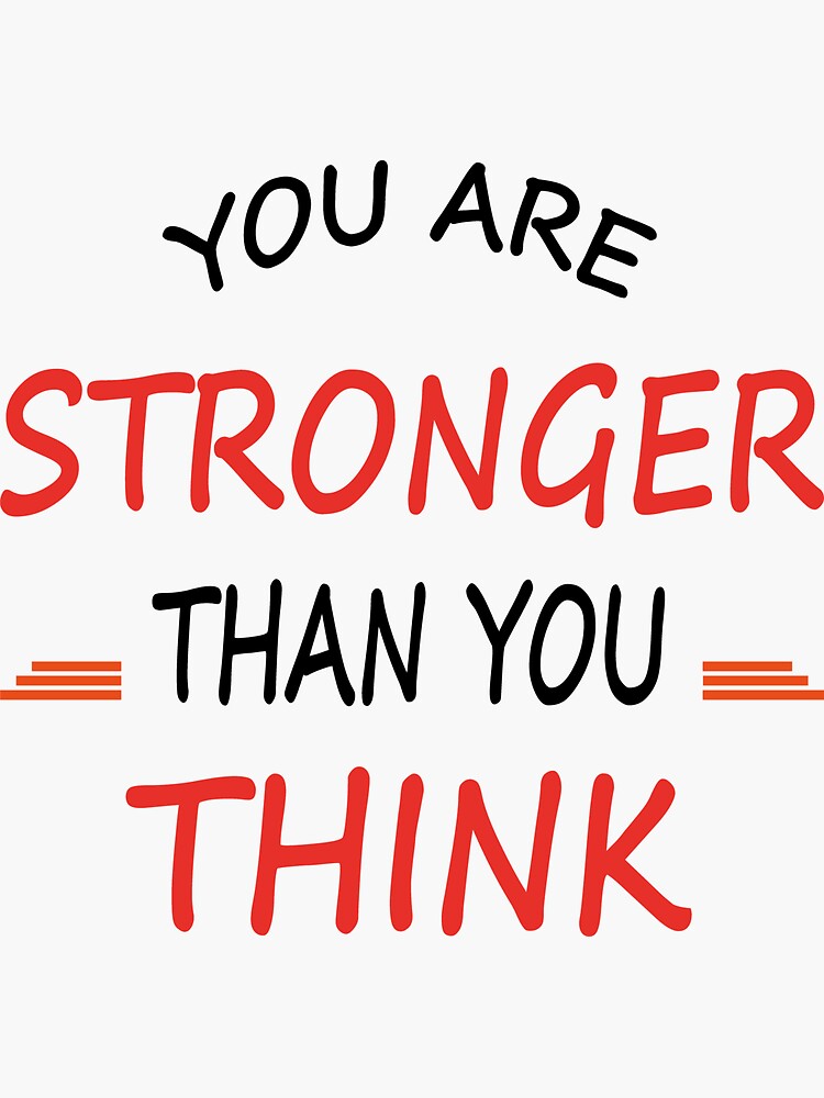 "You Are Stronger Than You Think" Sticker by Beindesigns Redbubble