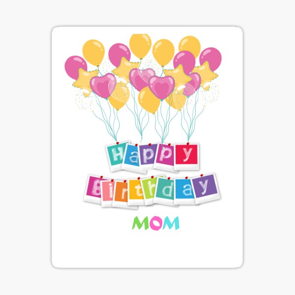 "HAPPY BIRTHDAY MOM !!!" Sticker by bobdesign1 Redbubble