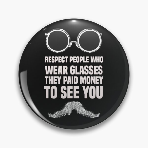 Item preview, respect people who wear glasses they paid money to see you designed and sold by Crystakim.