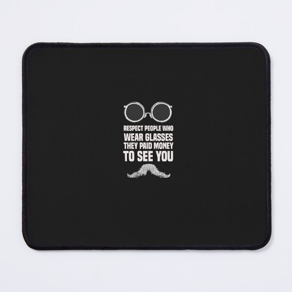 Item preview, respect people who wear glasses they paid money to see you designed and sold by Crystakim.