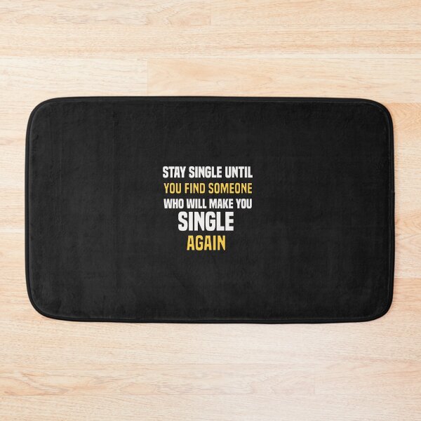 Item preview, stay single until you find someone who will make you single again designed and sold by Crystakim.