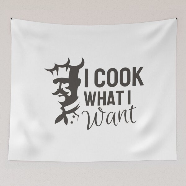 Item preview, I cook what I want designed and sold by Y-Muqsit.