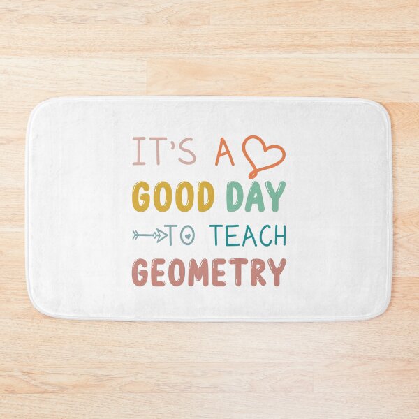 Item preview, Funny Geometry Teacher Gift: It's A Good Day To Teach Geometry designed and sold by AMINE  ★★★★★.
