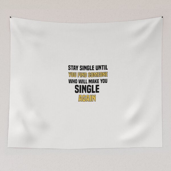 Item preview, stay single until you find someone who will make you single again designed and sold by Crystakim.