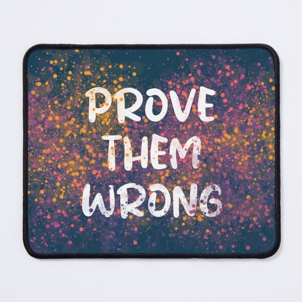 Item preview, Prove Them Wrong designed and sold by heartfeltarts93.