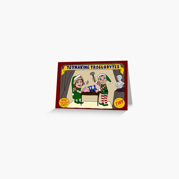 Toymaking Troglodytes Greeting Card