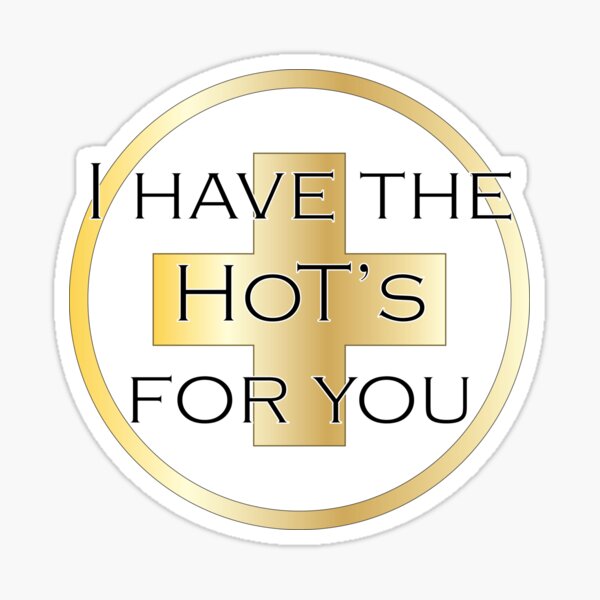 Item preview, I Have The HoT's designed and sold by swilmer.