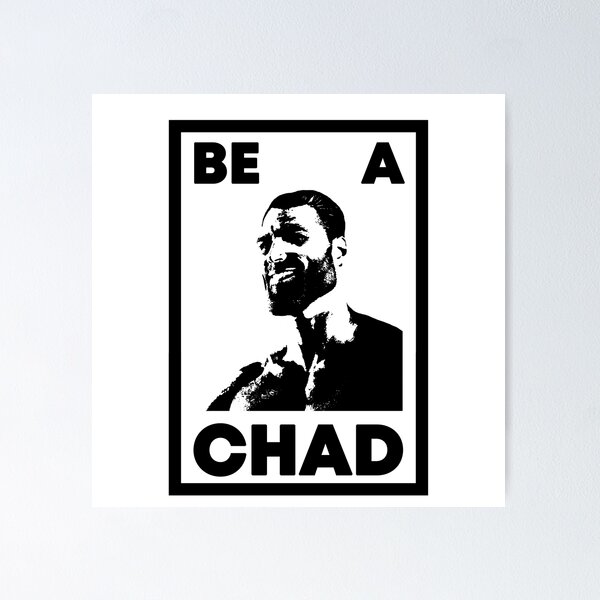 Yes Chad Meme posters & prints by Garyck Arntzen - Printler