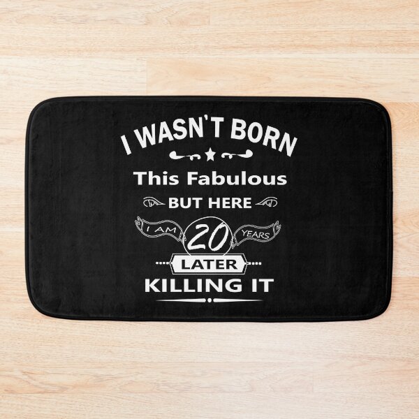 Item preview, i wasn't born this fabulous but here i am 20 years later killing it, 20th Birthday, I wasn't born this fabulous, Turning 20 in July, born in July 2002, Party designed and sold by SimoSaladain.