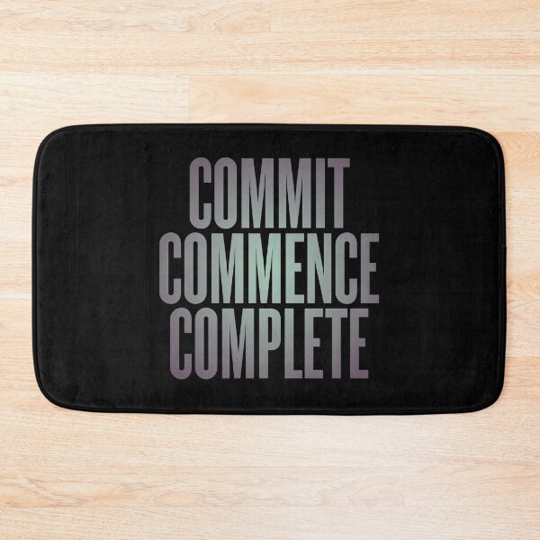 Item preview, Commit, commence, complete v.1 designed and sold by x1brett.