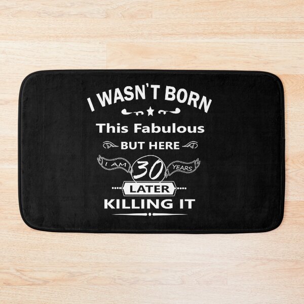 Item preview, i wasn't born this fabulous but here i am 30 years later killing it, 30th Birthday, I wasn't born this fabulous, Turning 30 in July, born in July 1992, Party designed and sold by SimoSaladain.