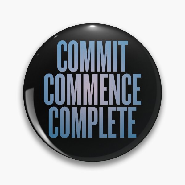 Item preview, Commit, commence, complete v.2 designed and sold by x1brett.