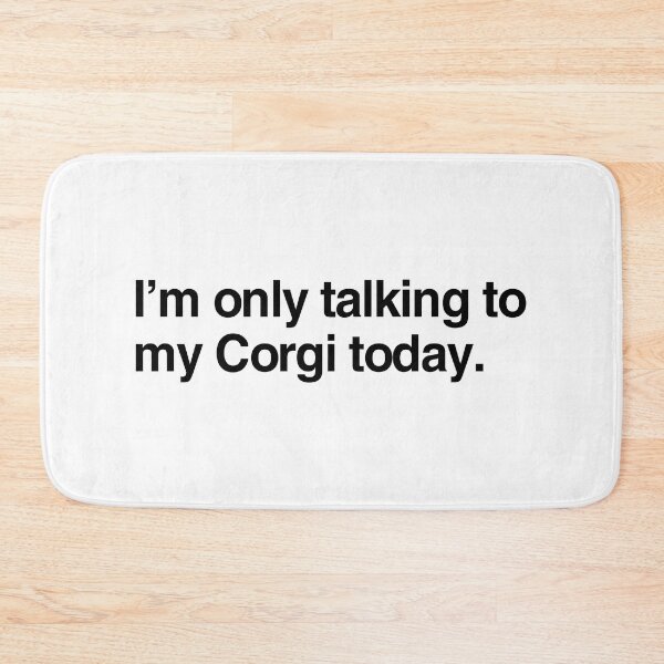 Item preview, I'm Only Talking To My Pembroke Welsh Corgi designed and sold by More Cute Dogs.