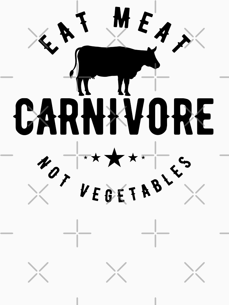 Carnivore diet, eat meat not vegetables