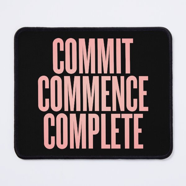 Item preview, Commit, commence, complete v.3 designed and sold by x1brett.