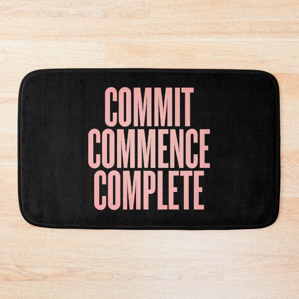 Item preview, Commit, commence, complete v.3 designed and sold by x1brett.