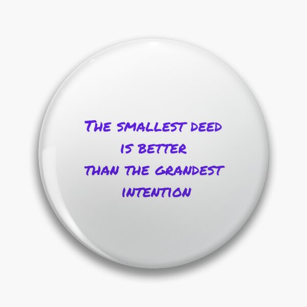 Item preview, The smallest deed is better than the grandest intention		 designed and sold by ContentCreation.