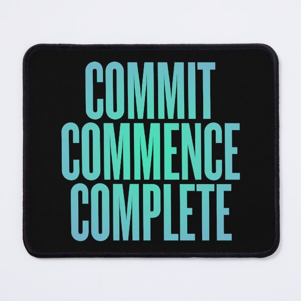 Item preview, Commit, commence, complete v.5 designed and sold by x1brett.