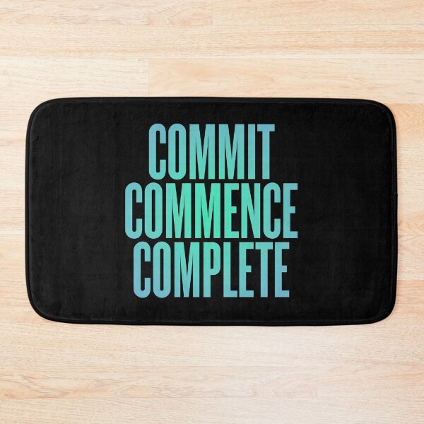 Item preview, Commit, commence, complete v.5 designed and sold by x1brett.