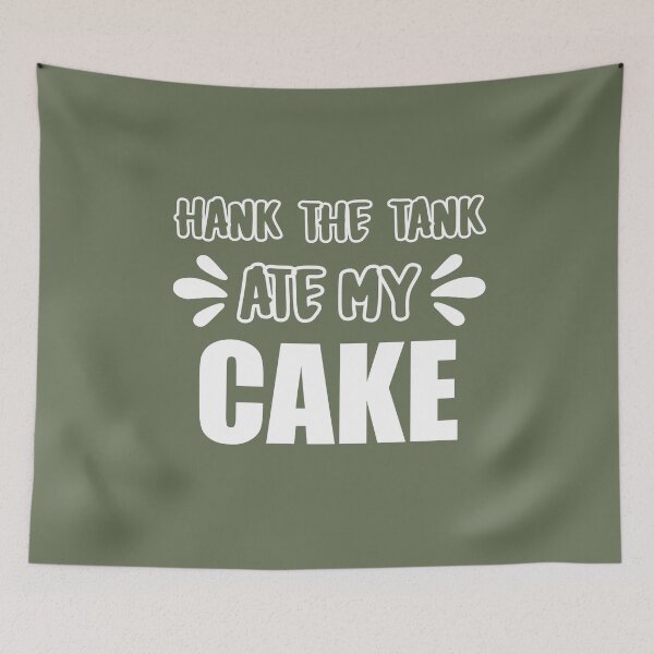 Item preview, HANK THE TANK ATE MY CAKE FUNNY T-SHIRT designed and sold by OverbeeDesigns.