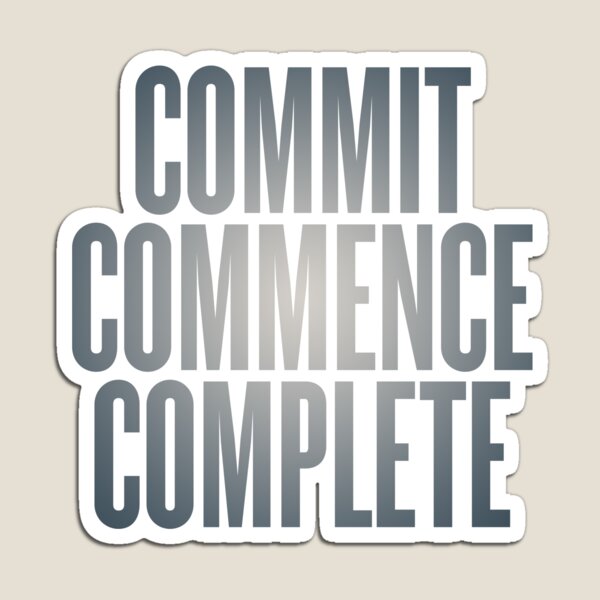 Item preview, Commit, commence, complete v.6 designed and sold by x1brett.