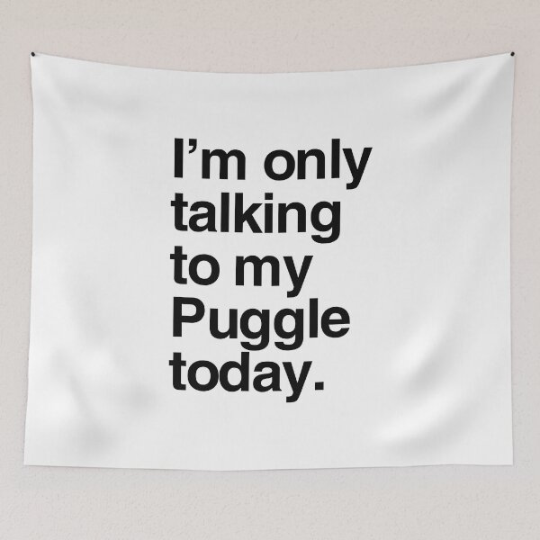 Item preview, I'm Only Talking To My Puggle designed and sold by More Cute Dogs.