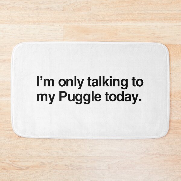 Item preview, I'm Only Talking To My Puggle designed and sold by More Cute Dogs.