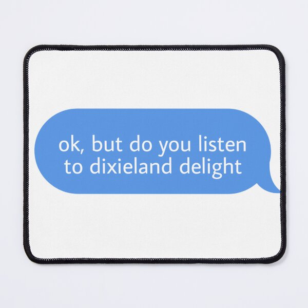 Item preview, ok but do you listen to dixieland delight designed and sold by Textcallout.