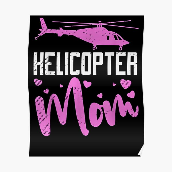 Helicopter Parents Posters for Sale | Redbubble
