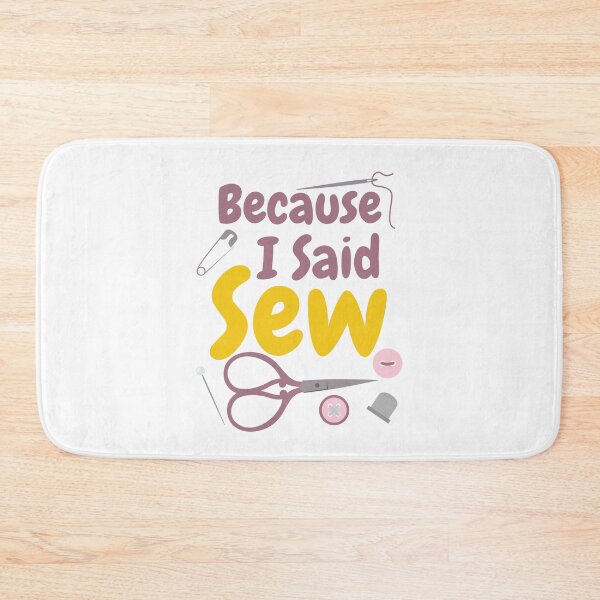 Item preview, Because I Said Sew Sewing Quote Seamstress Quilter Sewing Lover designed and sold by Tiny-Piggy.