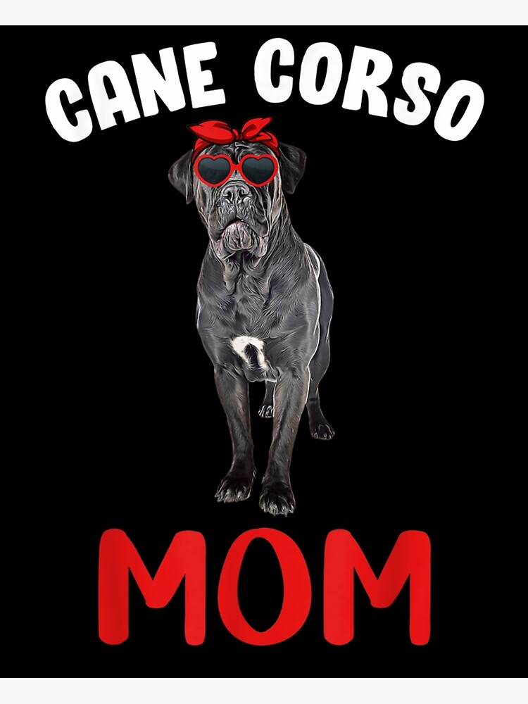 "Cane Corso Mom Mama Cane Corso Dog Lover Owner Women Lady" Poster by