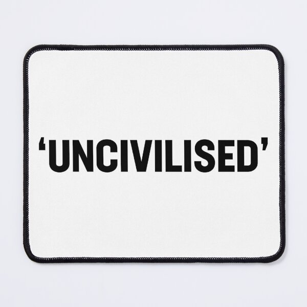 Item preview, Uncivilized 'Uncivilised' designed and sold by Motivèlli.