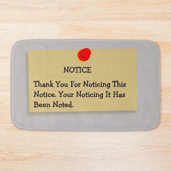 Item preview, Notice: Thank You For Noticing This Notice. Your Noticing It Has Been Noted. designed and sold by DistinguishedMe.