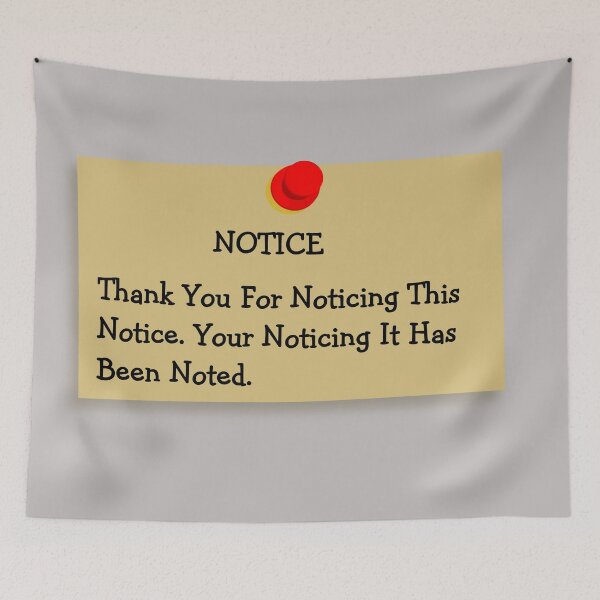 Item preview, Notice: Thank You For Noticing This Notice. Your Noticing It Has Been Noted. designed and sold by DistinguishedMe.