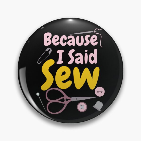 Item preview, Because I Said Sew Sewing Quote Seamstress Quilter Sewing Lover designed and sold by Tiny-Piggy.