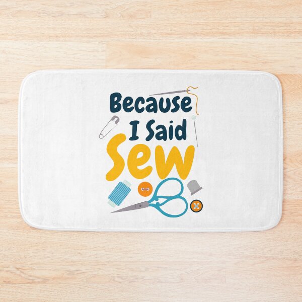 Item preview, Because I Said Sew Sewing Quote Seamstress Quilter Sewing Lover designed and sold by Tiny-Piggy.