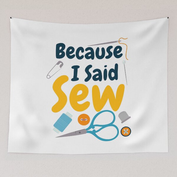 Item preview, Because I Said Sew Sewing Quote Seamstress Quilter Sewing Lover designed and sold by Tiny-Piggy.
