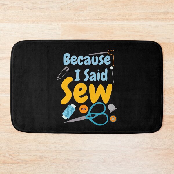 Item preview, Because I Said Sew Sewing Quote Seamstress Quilter Sewing Lover designed and sold by Tiny-Piggy.
