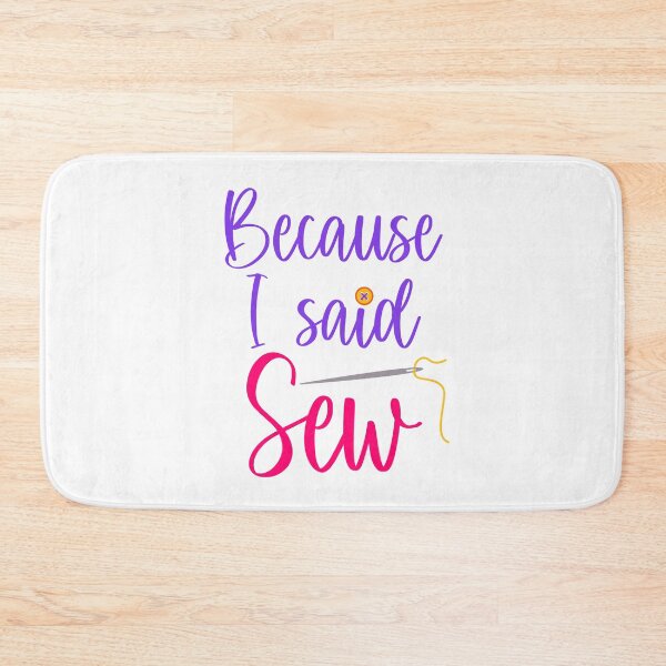Item preview, Because I Said Sew Sewing Puns Sewer Quilter Sewing Lover designed and sold by Tiny-Piggy.