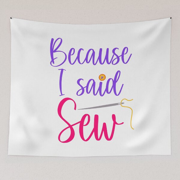 Item preview, Because I Said Sew Sewing Puns Sewer Quilter Sewing Lover designed and sold by Tiny-Piggy.