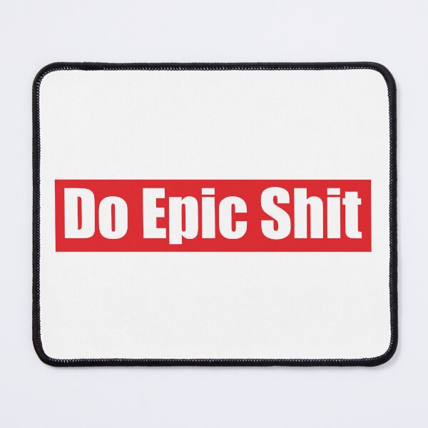 Item preview, Do Epic Shit designed and sold by StudioMadeir4.