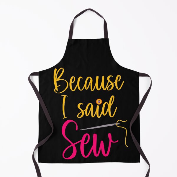Item preview, Because I Said Sew Sewing Puns Sewer Quilter Sewing Lover designed and sold by Tiny-Piggy.