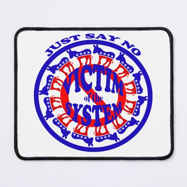 Item preview, VICTIM of the SYSTEM designed and sold by Knotty-Signs.