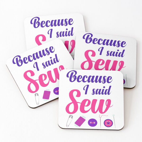 Item preview, Because I Said Sew Sewing Quote Sewist Quilter Sewing Lover designed and sold by Tiny-Piggy.