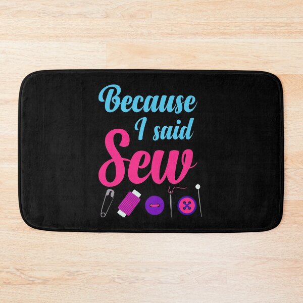Item preview, Because I Said Sew Sewing Quote Sewist Quilter Sewing Lover designed and sold by Tiny-Piggy.