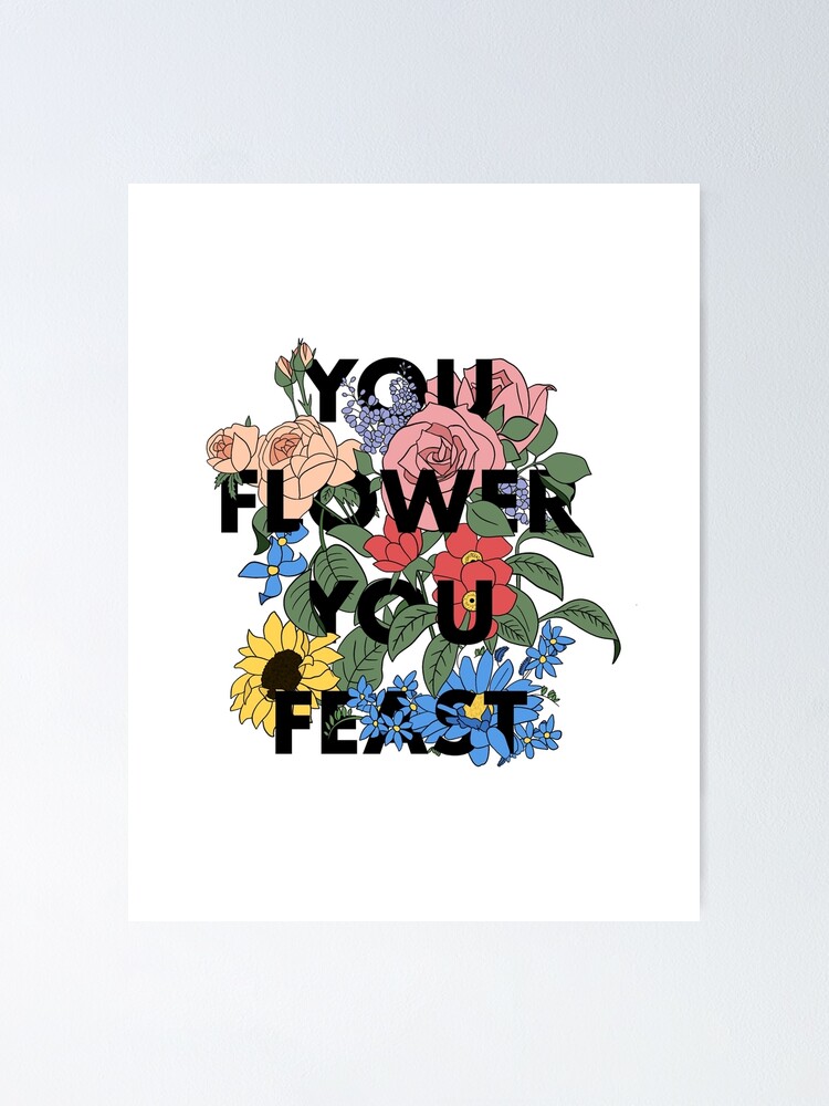 "Harry Styles You Flower You Feast Design" Poster for Sale by imaginink
